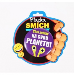 Placka Chci zpátky na svou planetu	