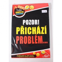 Tričko Pozor! Přichází problém