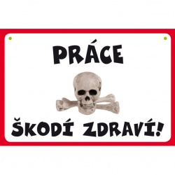  Cedulka Práce Škodí Zdraví