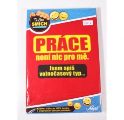 Tričko Práce není nic pro mě, jsem spíš volnočasový typ 